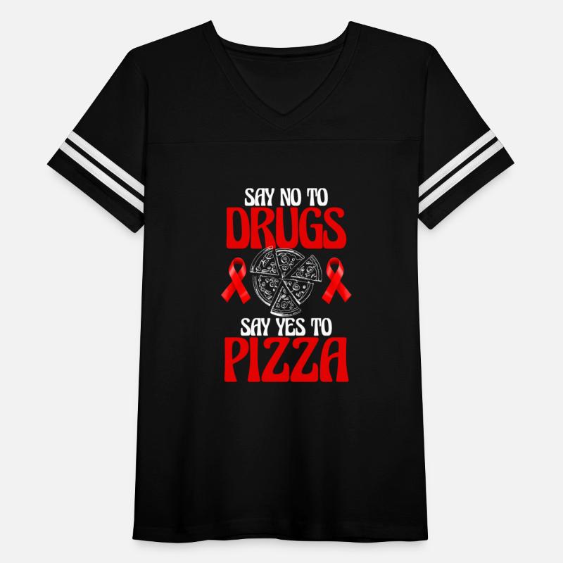 Say No To Drugs Say Yes To Pizza