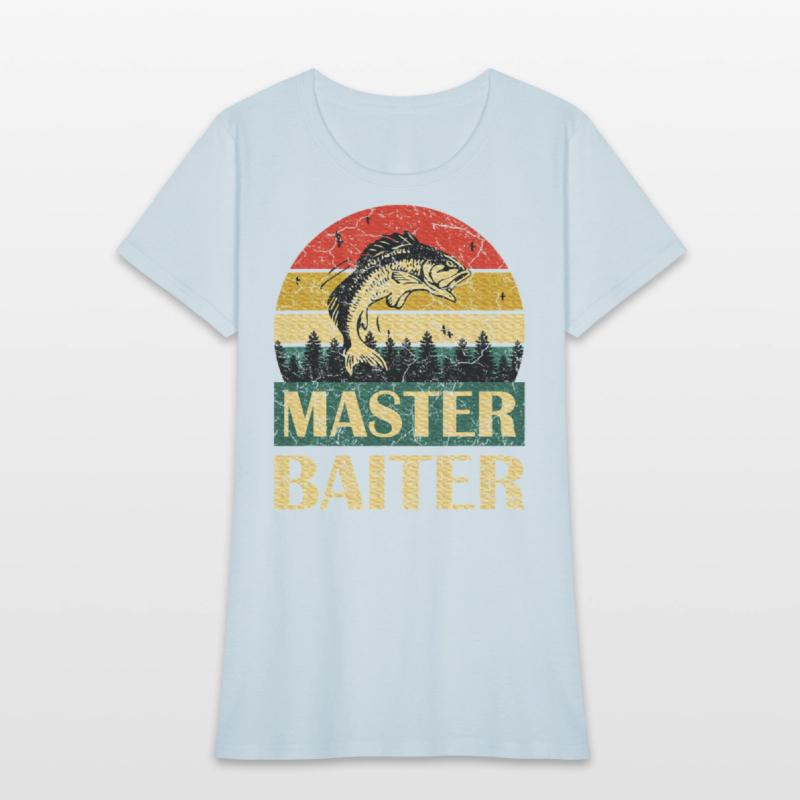 Saying Master Baiter Fishing Fishermen