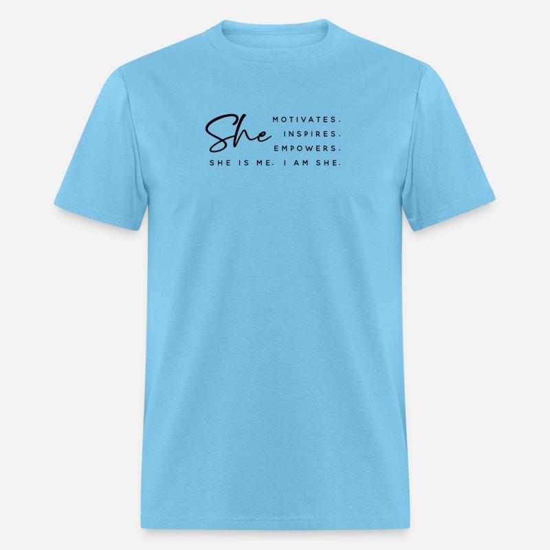 She MOTIVATES INSPIRES EMPOWERS HE IS MW I AM SHE