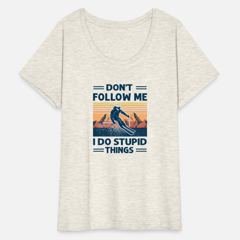 Skiing Don'T Follow Me I Do Stupid Things