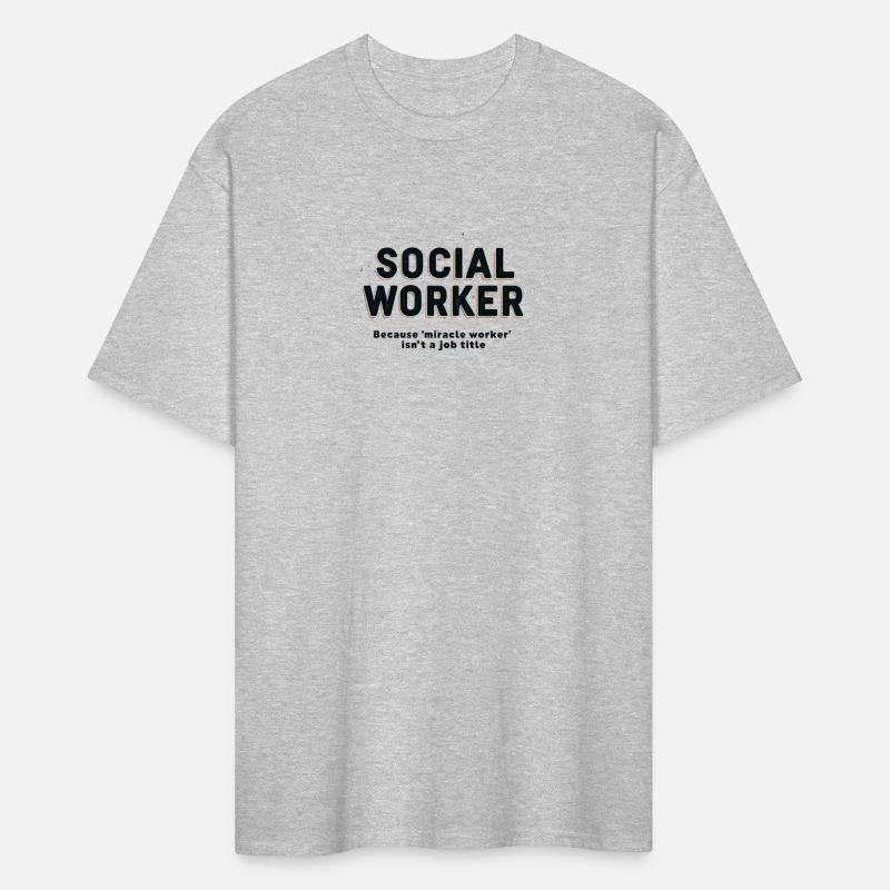 Social worker, because miracle worker isn't a job
