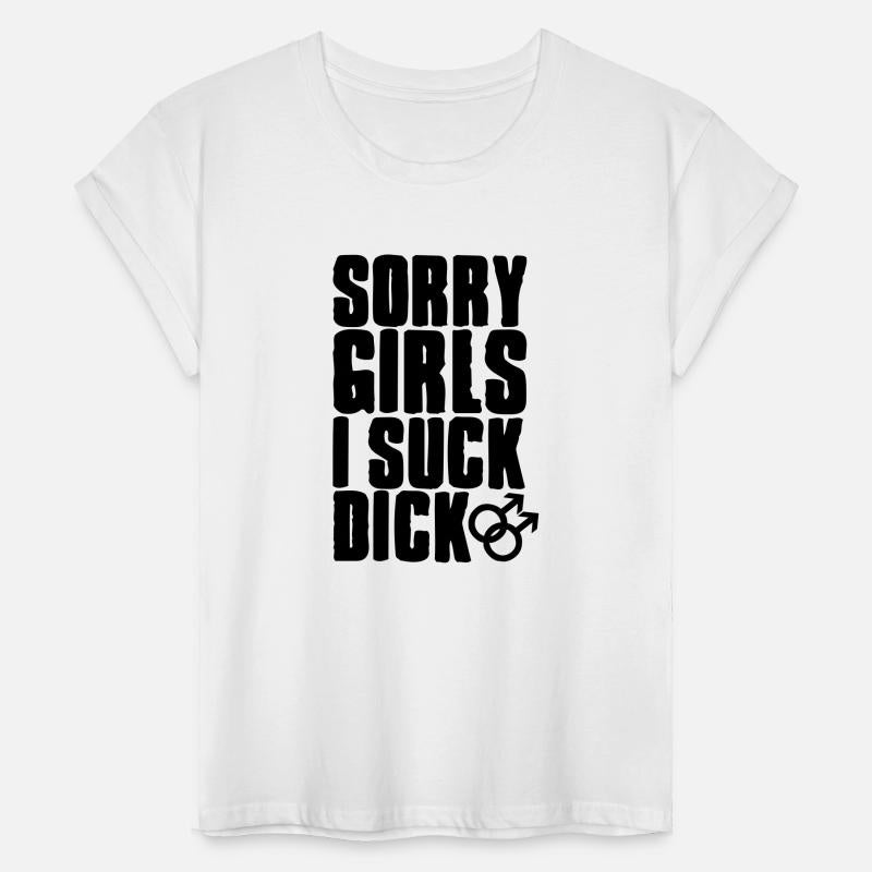 Sorry Girls I suck dick