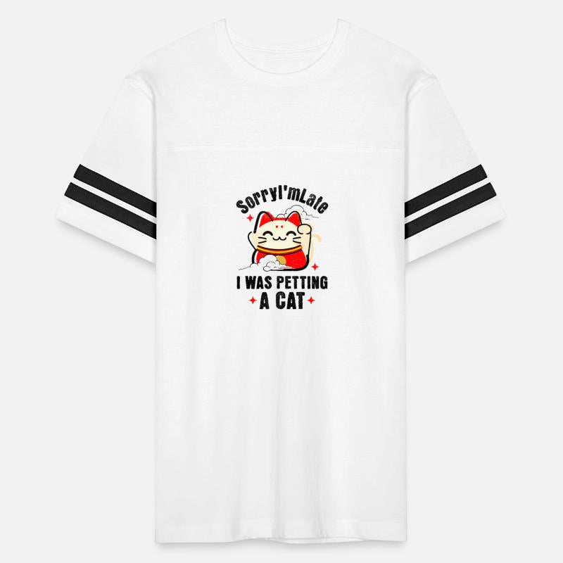 Sorry I'm Late I Was Petting a Cat Always Late Cat