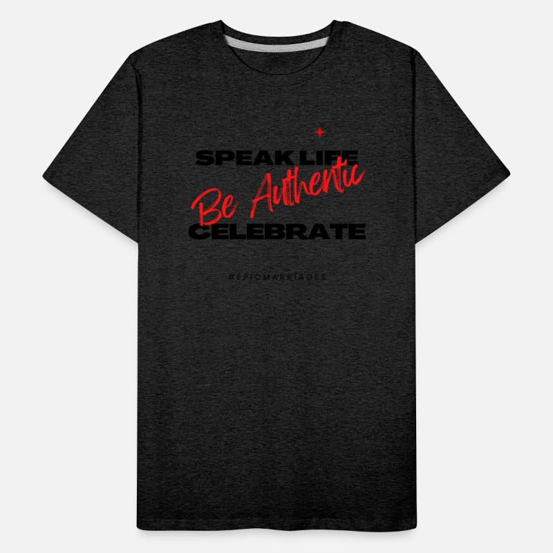 Speak Life, Be Authentic & Celebrate