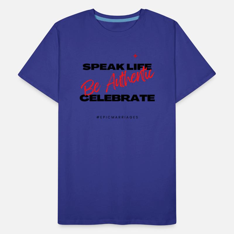 Speak Life, Be Authentic & Celebrate