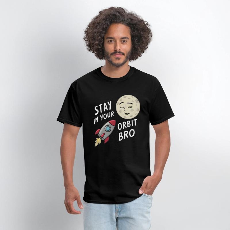 Stay in Your Orbit, Bro