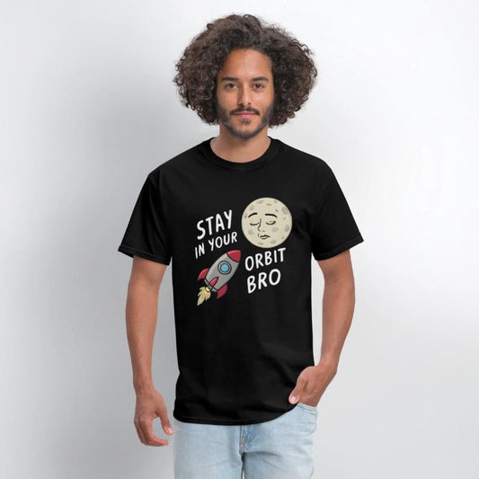 Stay in Your Orbit, Bro