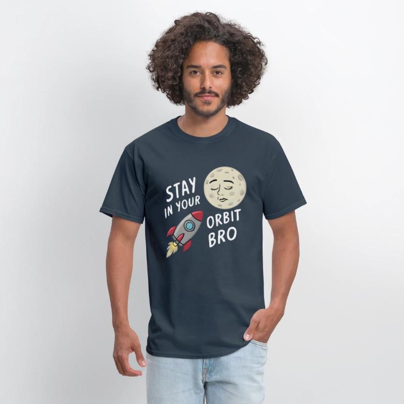 Stay in Your Orbit, Bro