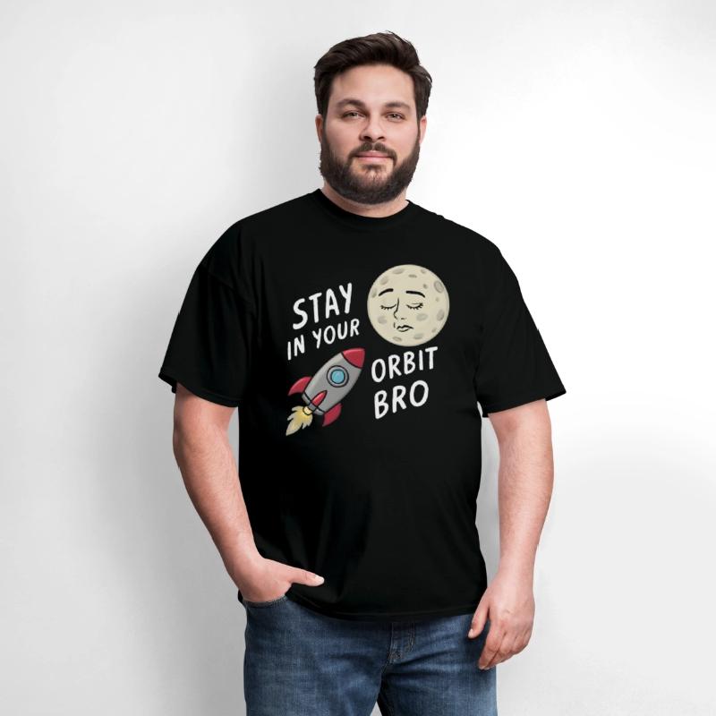 Stay in Your Orbit, Bro