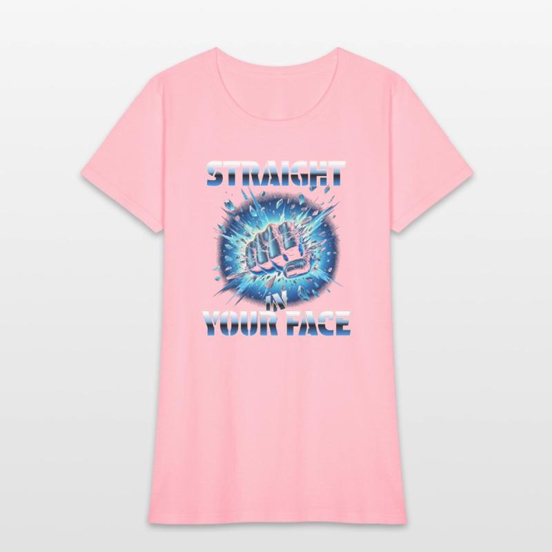 Straight In Your Face