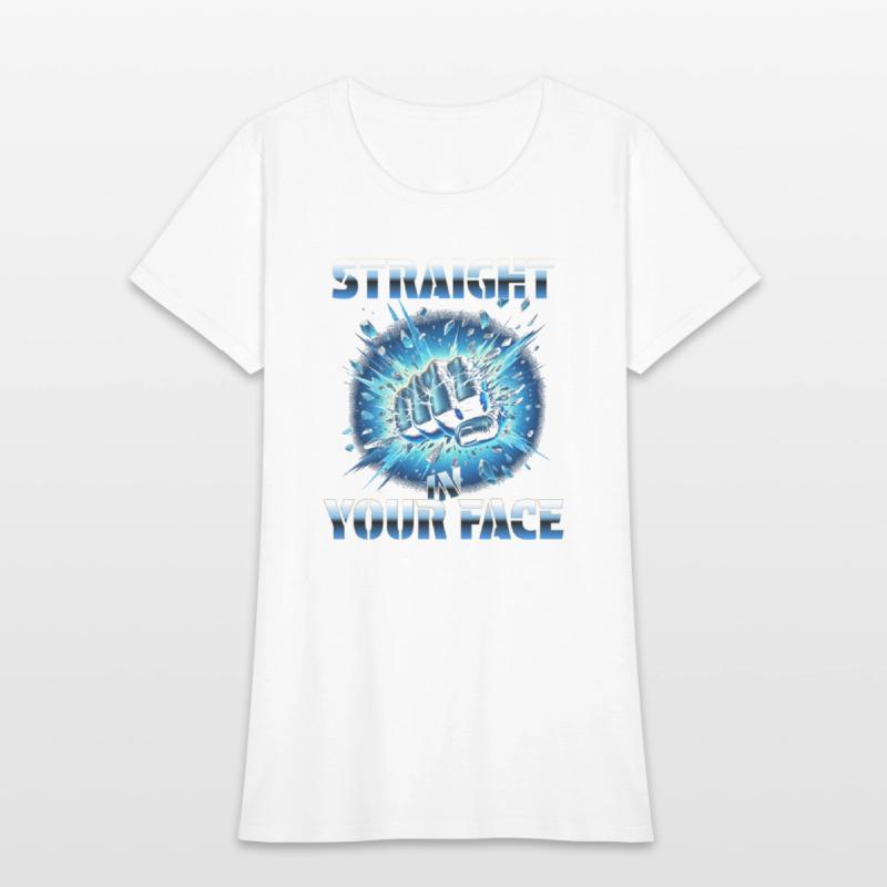 Straight In Your Face