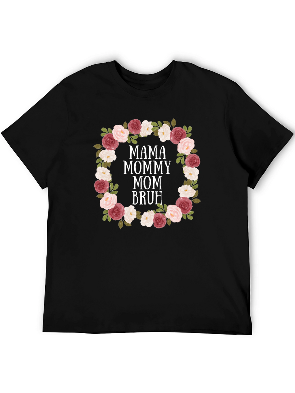 Mama Mommy Mom Bruh Floral Wreath T-Shirt