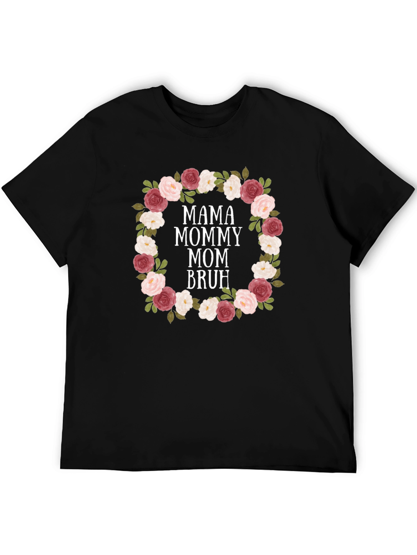 Mama Mommy Mom Bruh Floral Wreath T-Shirt