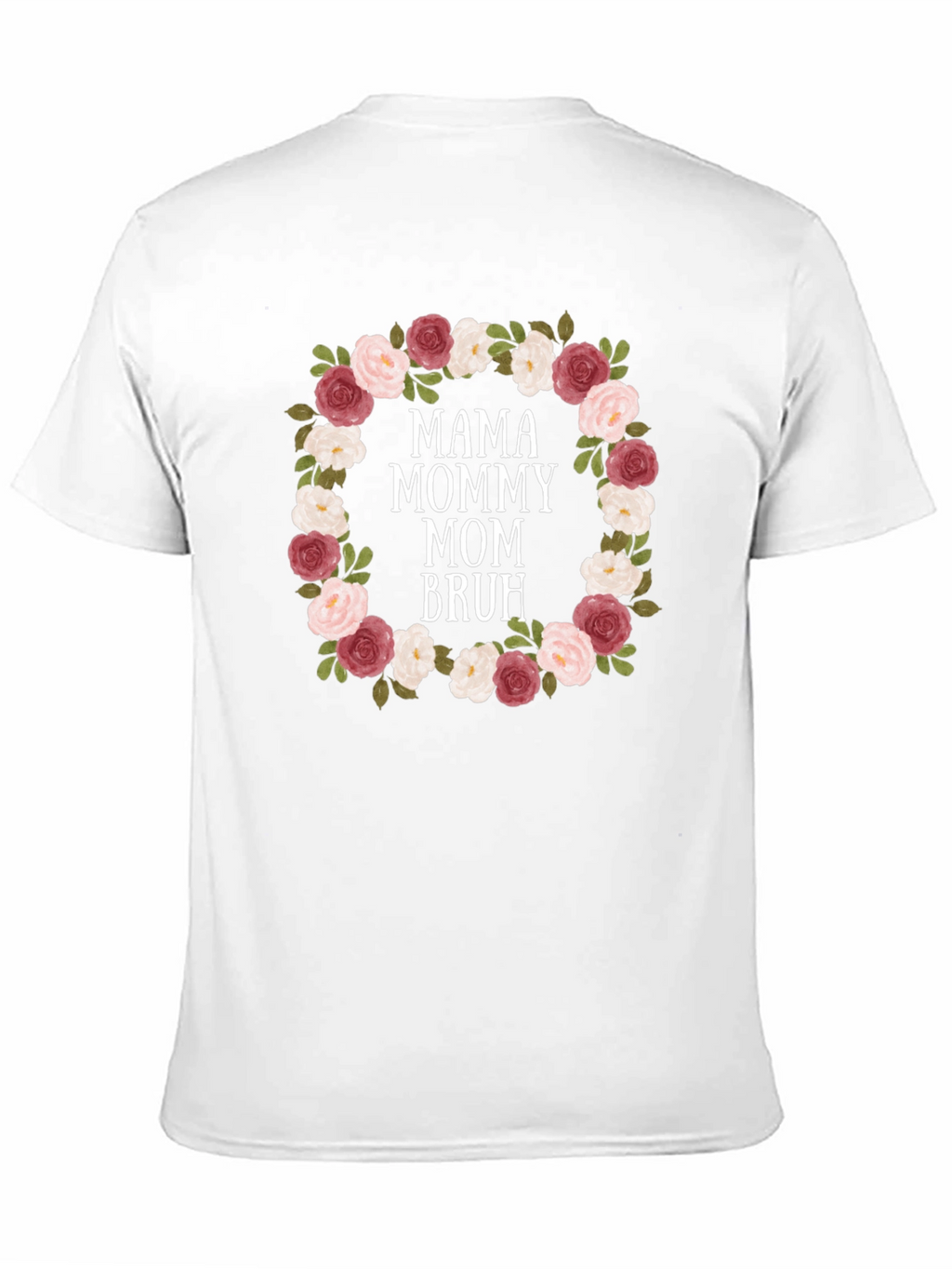 Mama Mommy Mom Bruh Floral Wreath T-Shirt