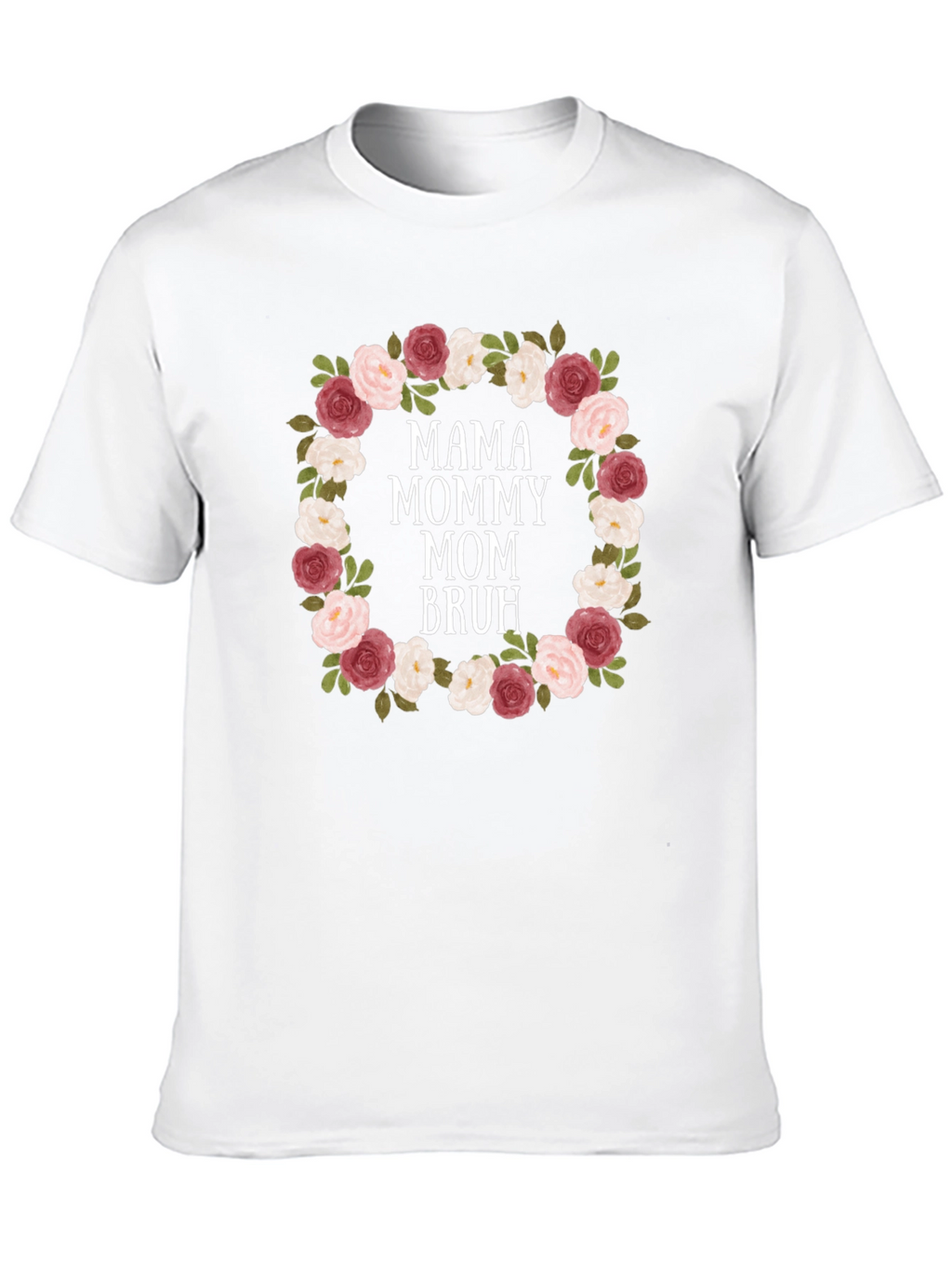 Mama Mommy Mom Bruh Floral Wreath T-Shirt