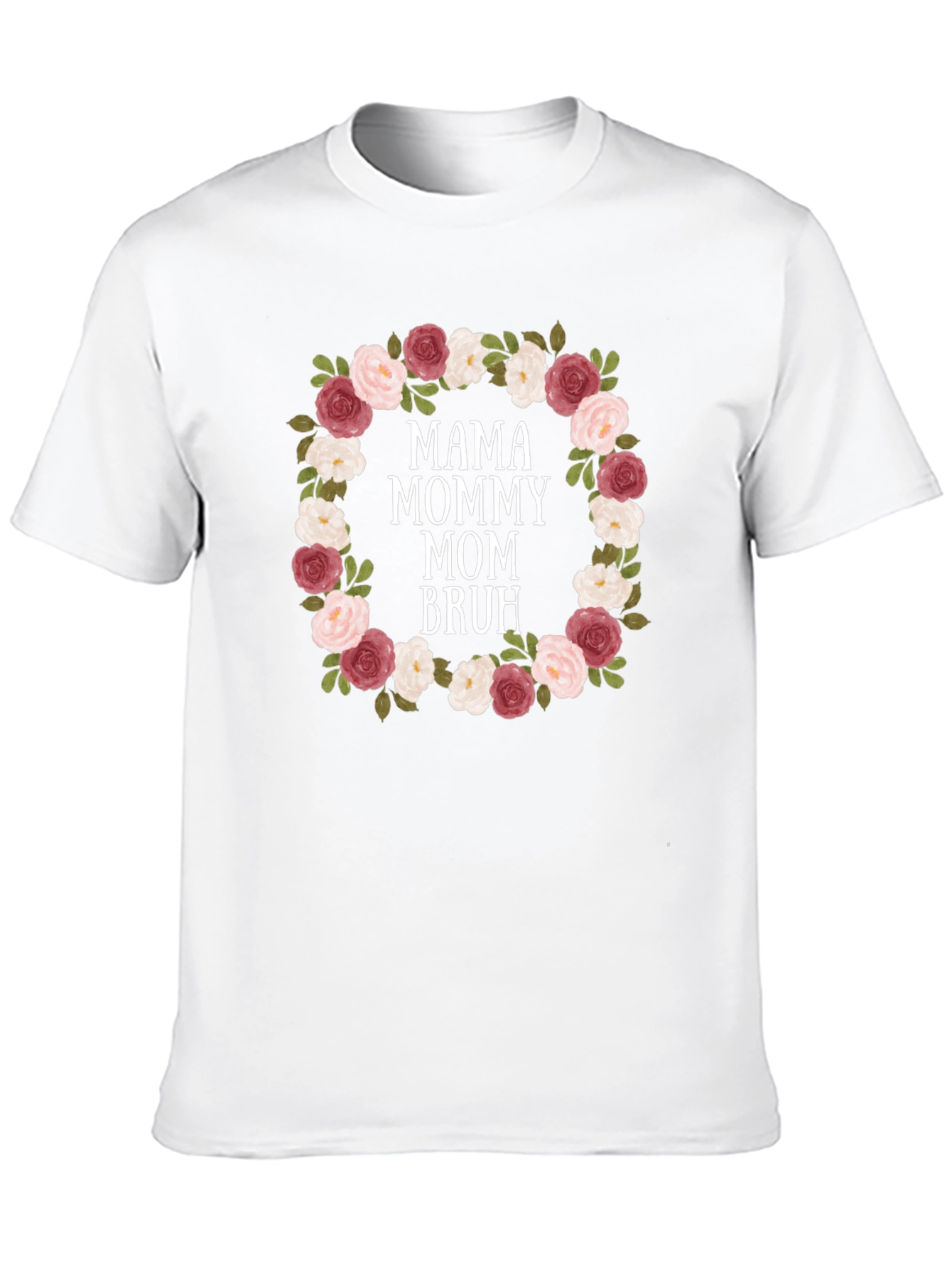 Mama Mommy Mom Bruh Floral Wreath T-Shirt