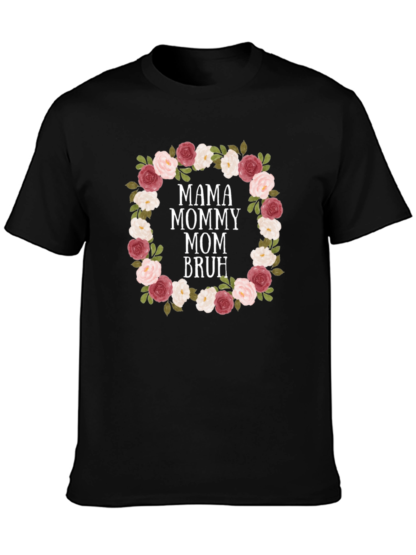 Mama Mommy Mom Bruh Floral Wreath T-Shirt