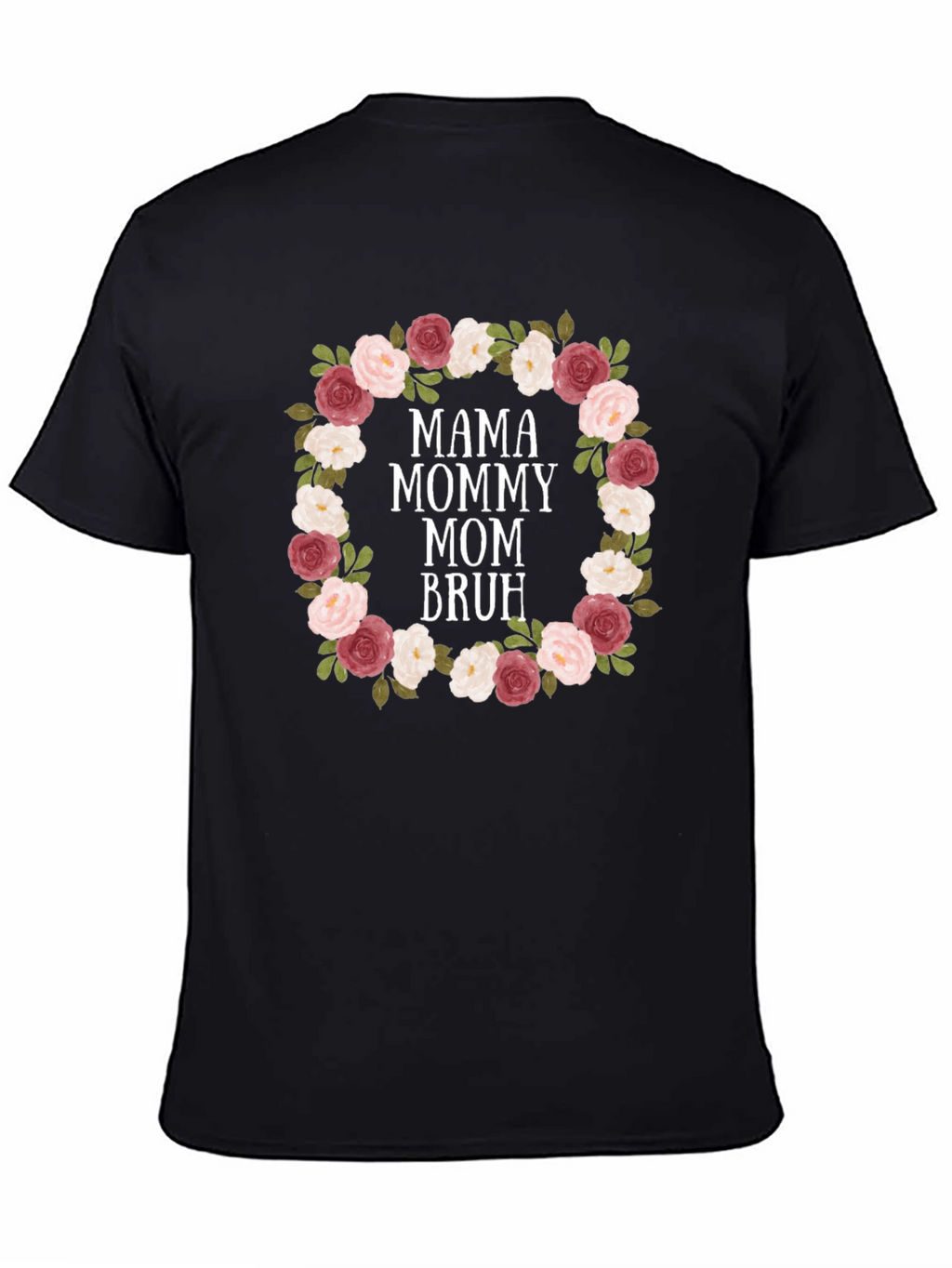 Mama Mommy Mom Bruh Floral Wreath T-Shirt