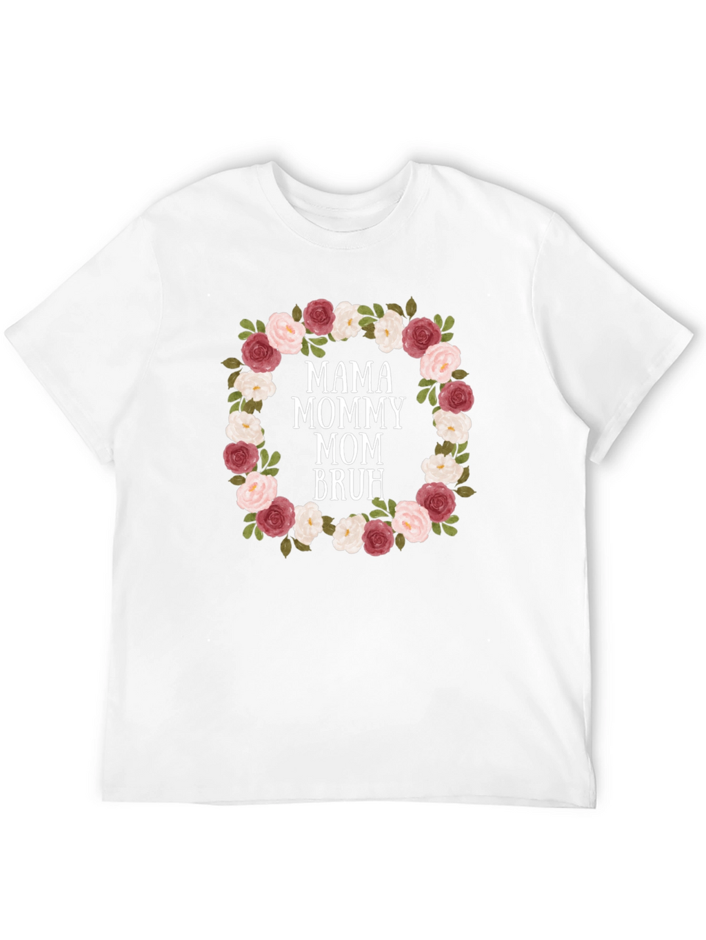 Mama Mommy Mom Bruh Floral Wreath T-Shirt