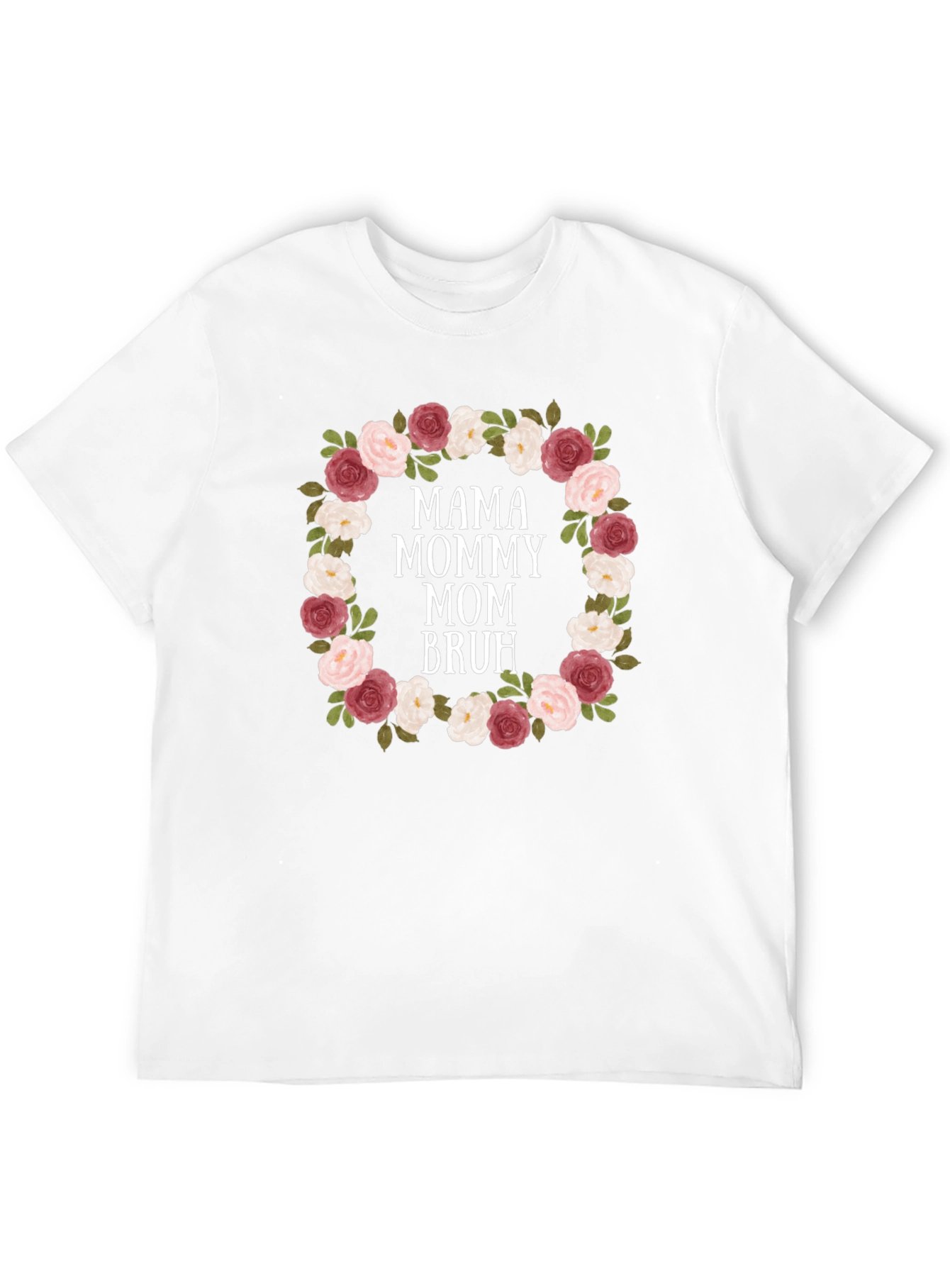 Mama Mommy Mom Bruh Floral Wreath T-Shirt