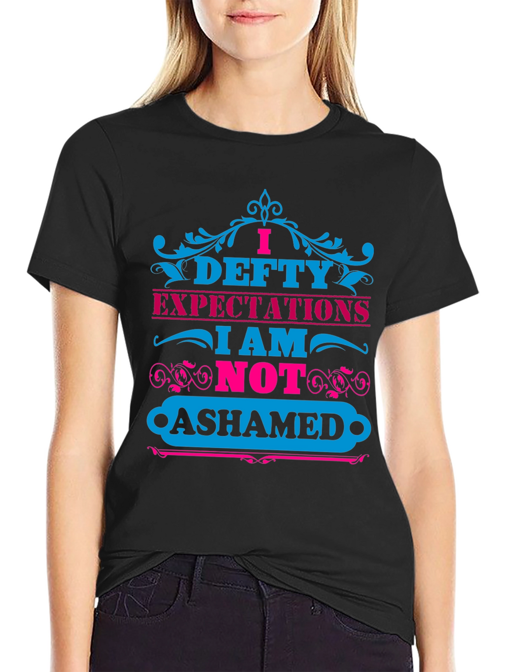 I Defty Expectations Graphic T-Shirt