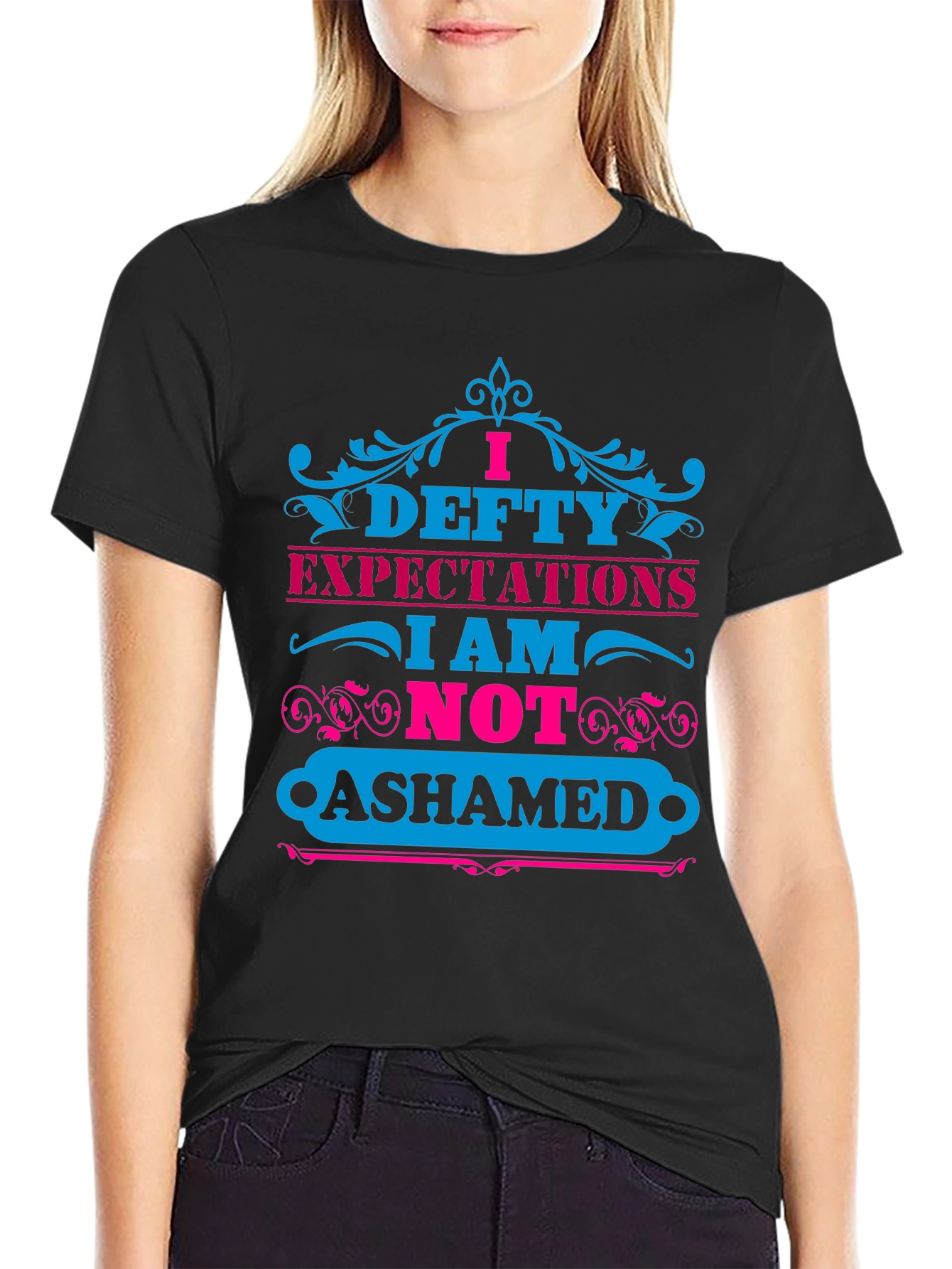 I Defty Expectations Graphic T-Shirt