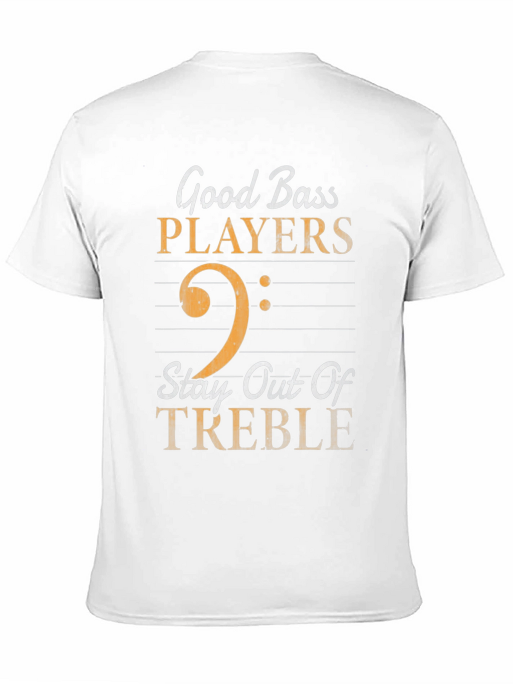 Good Bass Players Stay Out of Treble Graphic Tee
