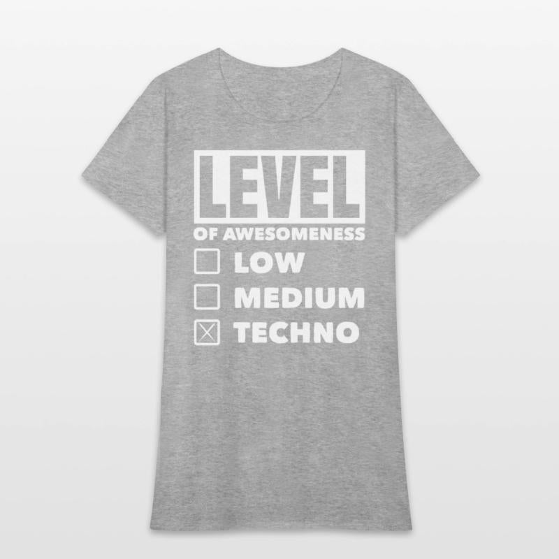 Techno Lover Level Of Awesomeness