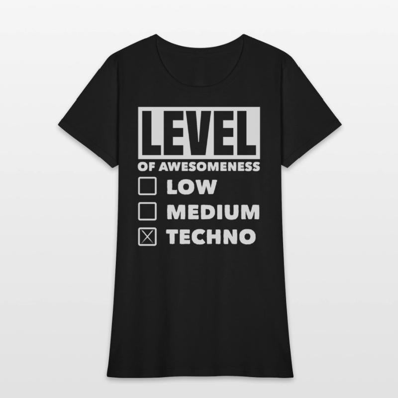 Techno Lover Level Of Awesomeness