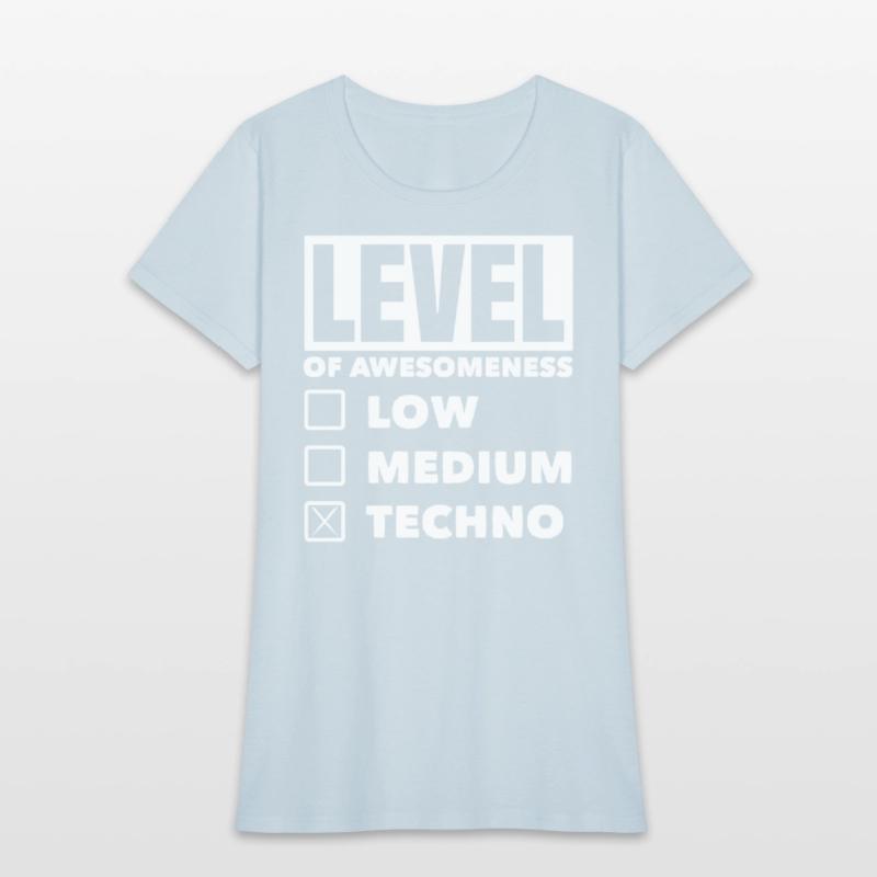 Techno Lover Level Of Awesomeness
