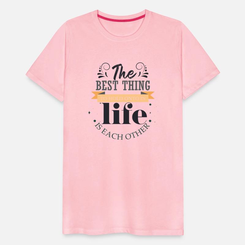 the best thing to hold onto in life is each other