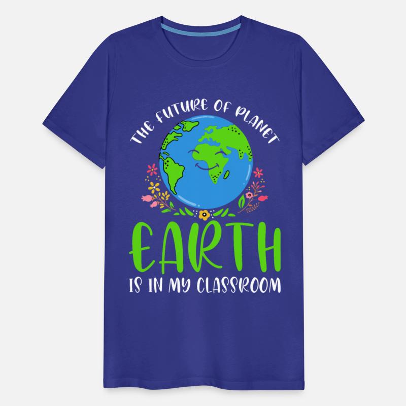 The Future Of Planet Earth Is In My Classroom Eart