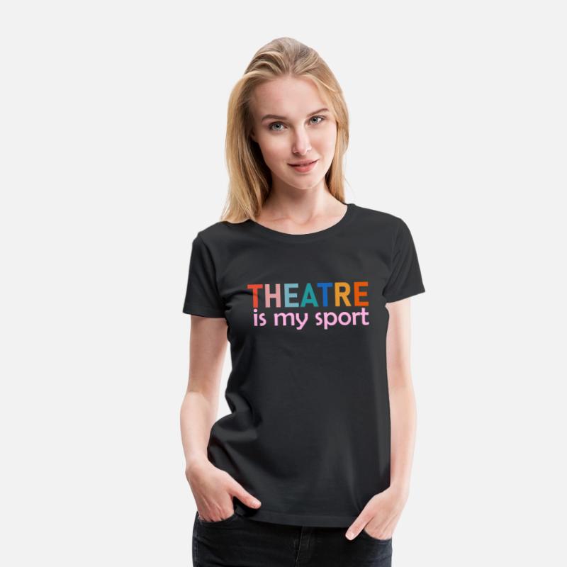 Theatre Is My Sport T-Shirt