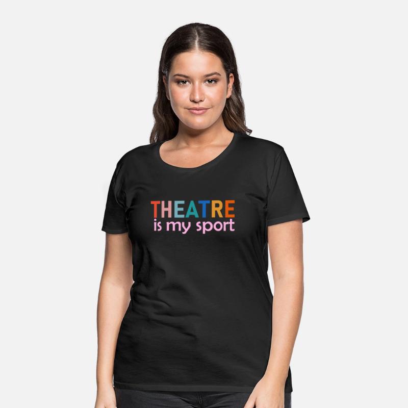 Theatre Is My Sport T-Shirt