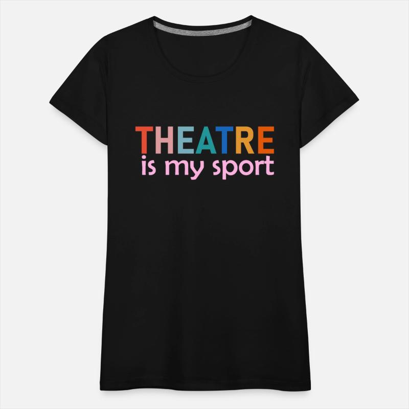 Theatre Is My Sport T-Shirt
