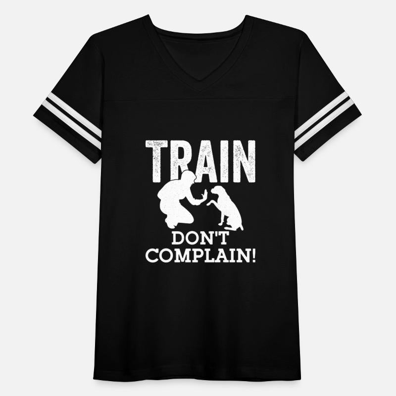 Train. Don't Complain! Dog Trainer Job Saying