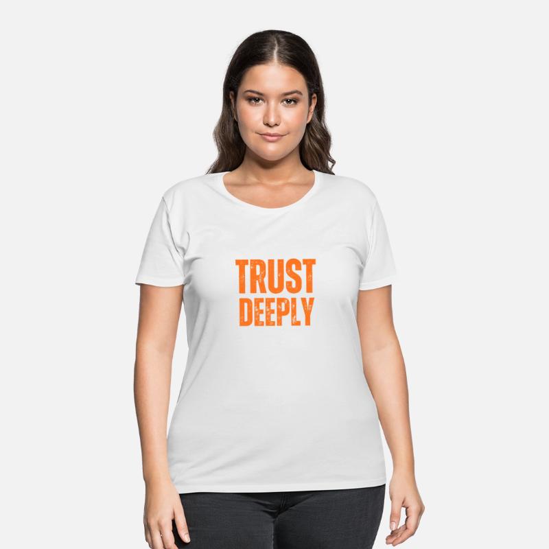 TRUST DEEPLY MOTIVATION T SHIRT COOL