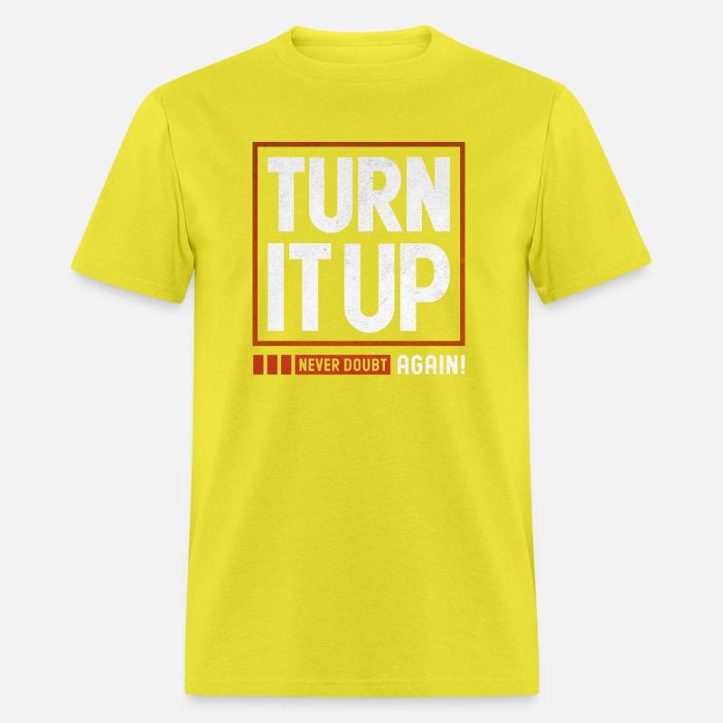 Turn it up - never doubt again! inspiration quote