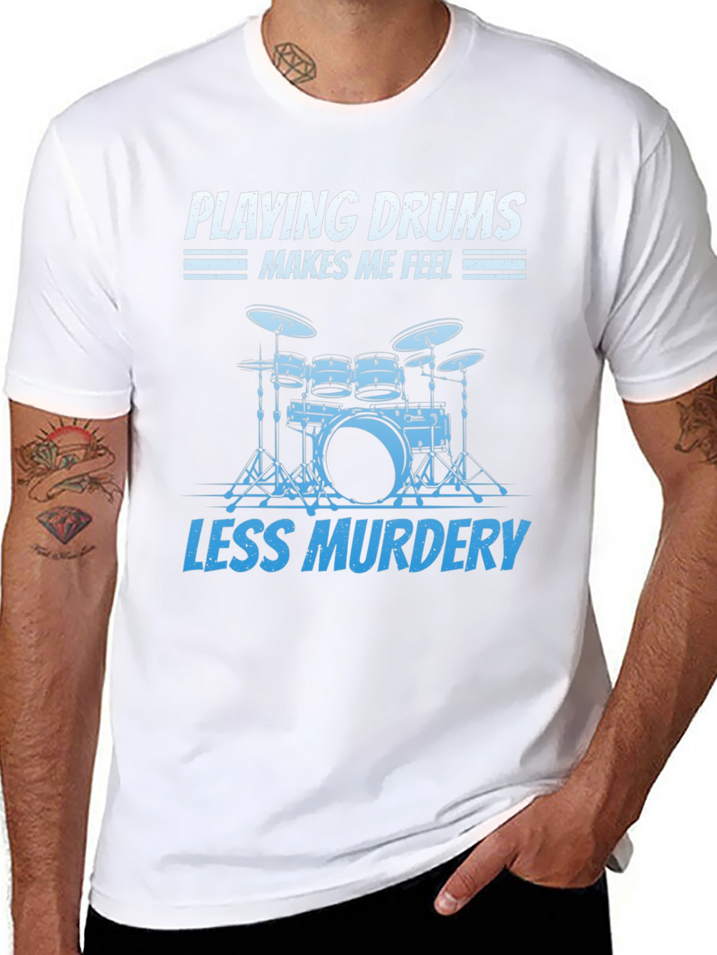 Drummer T-Shirt: Playing Drums Makes Me Feel Less Murdery