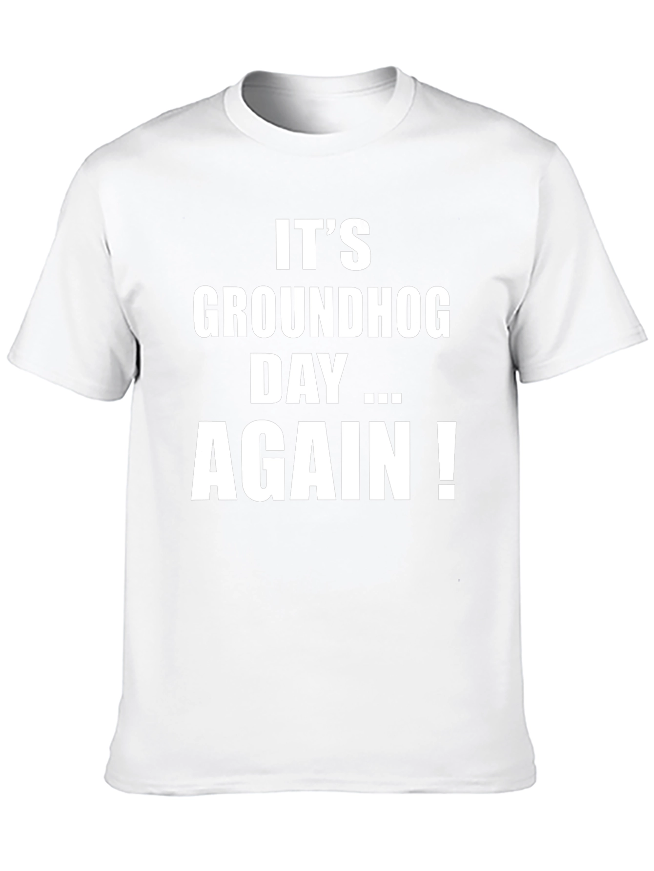 Groundhog Day Again T-Shirt