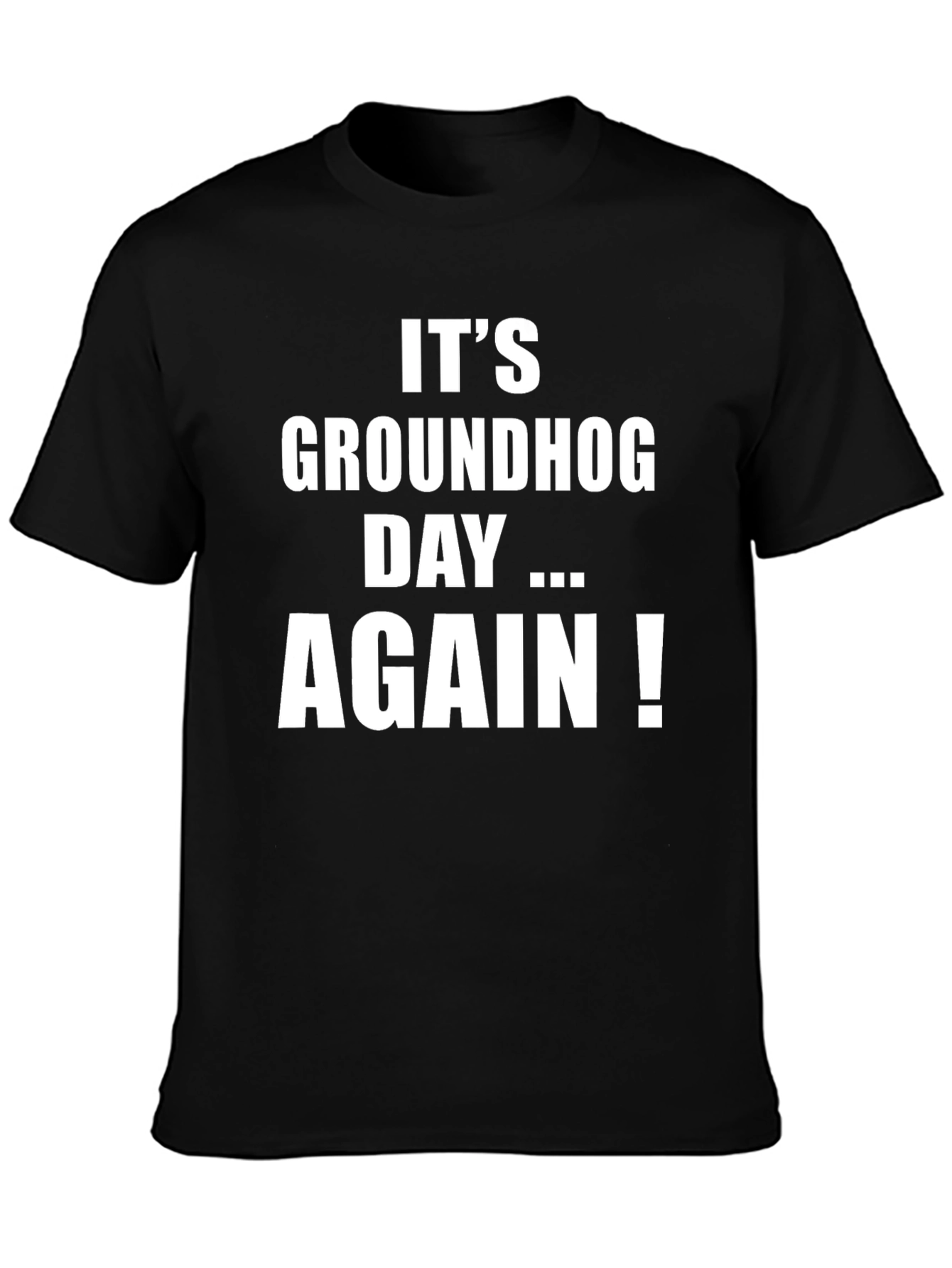Groundhog Day Again T-Shirt
