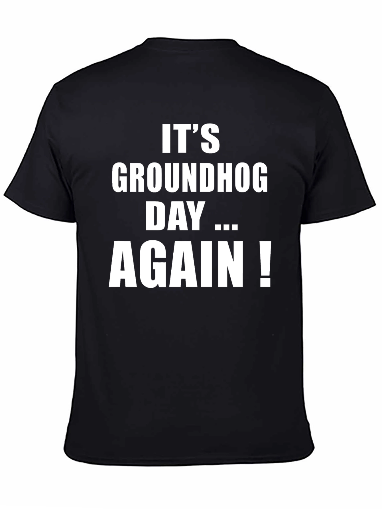 Groundhog Day Again T-Shirt