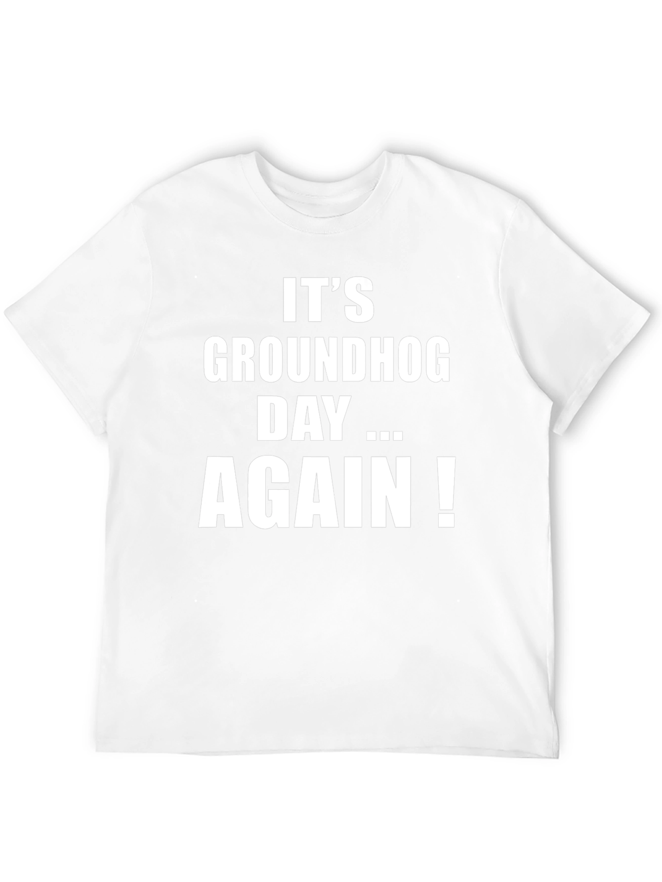 Groundhog Day Again T-Shirt
