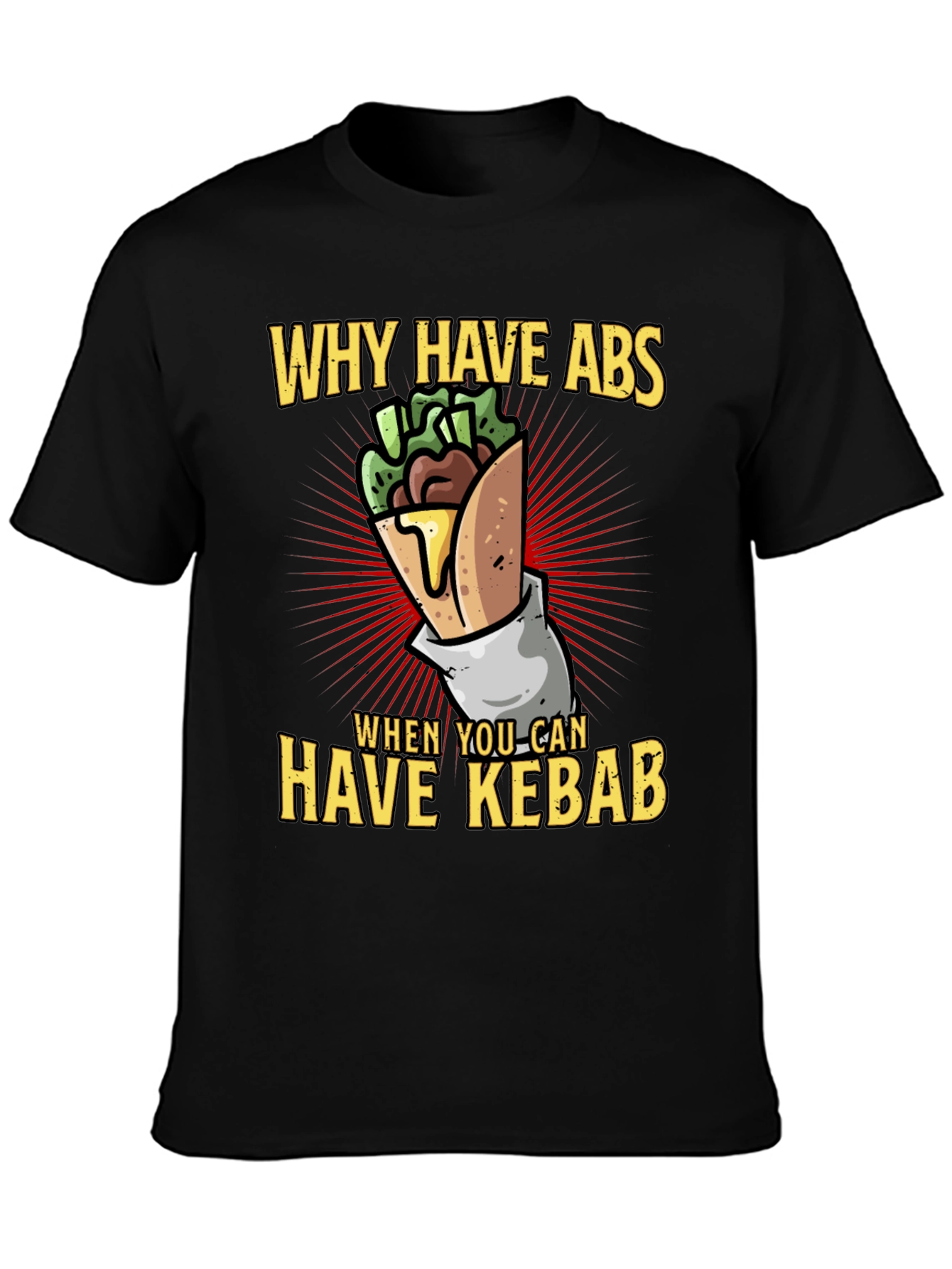 Why Have Abs When You Can Have Kebab Funny T-Shirt