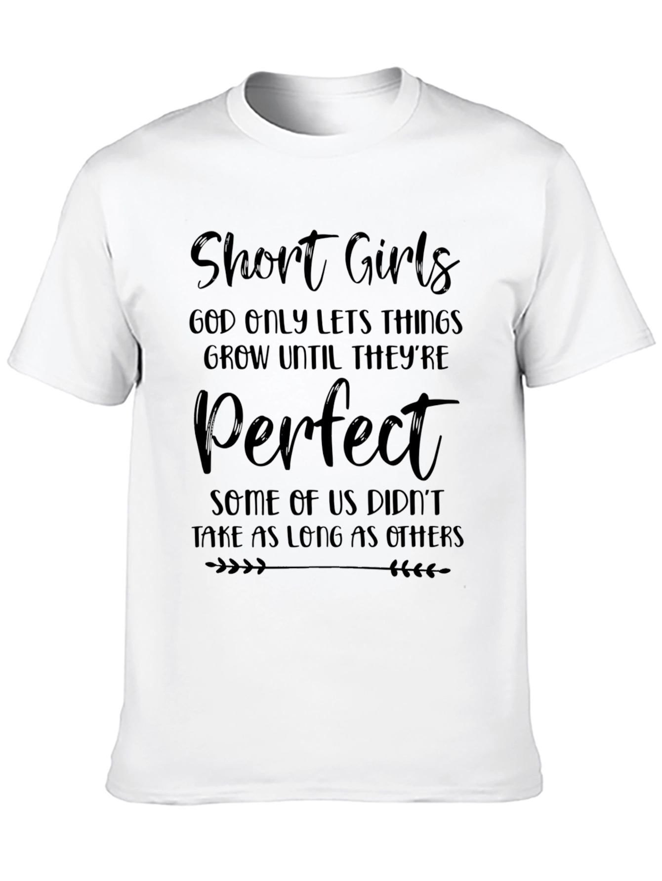 Funny Short Girls T-Shirt - God Only Lets Things Grow