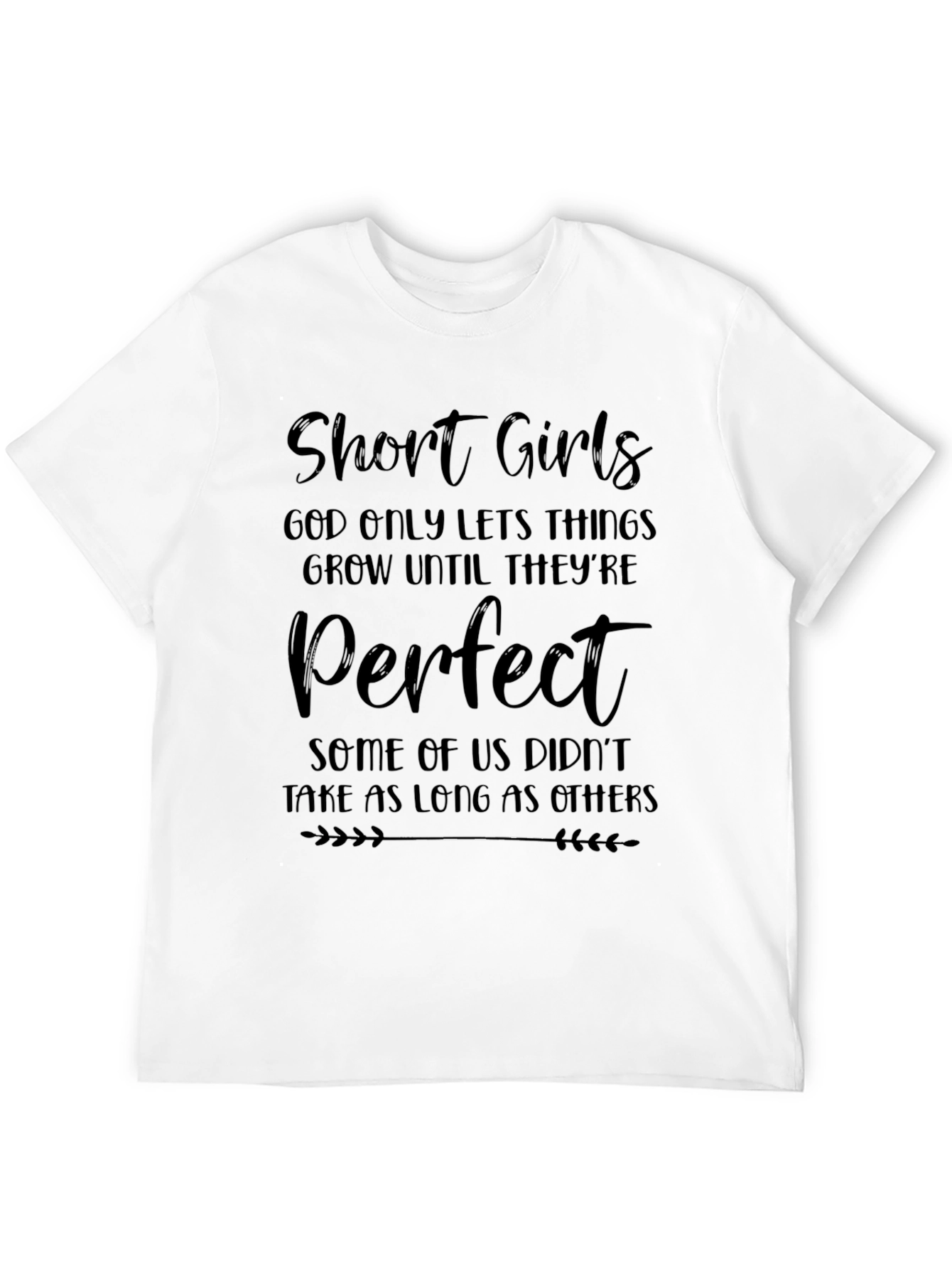 Funny Short Girls T-Shirt - God Only Lets Things Grow