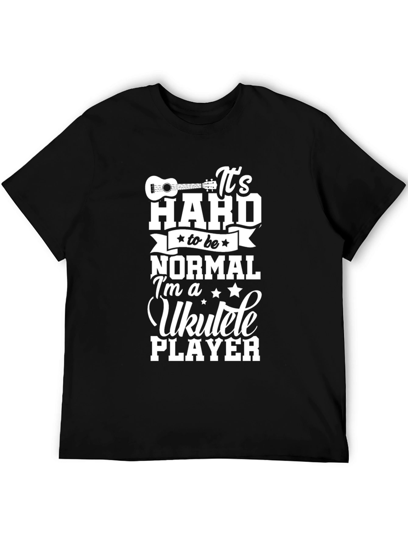 Ukulele Player T-Shirt - Hard to be Normal