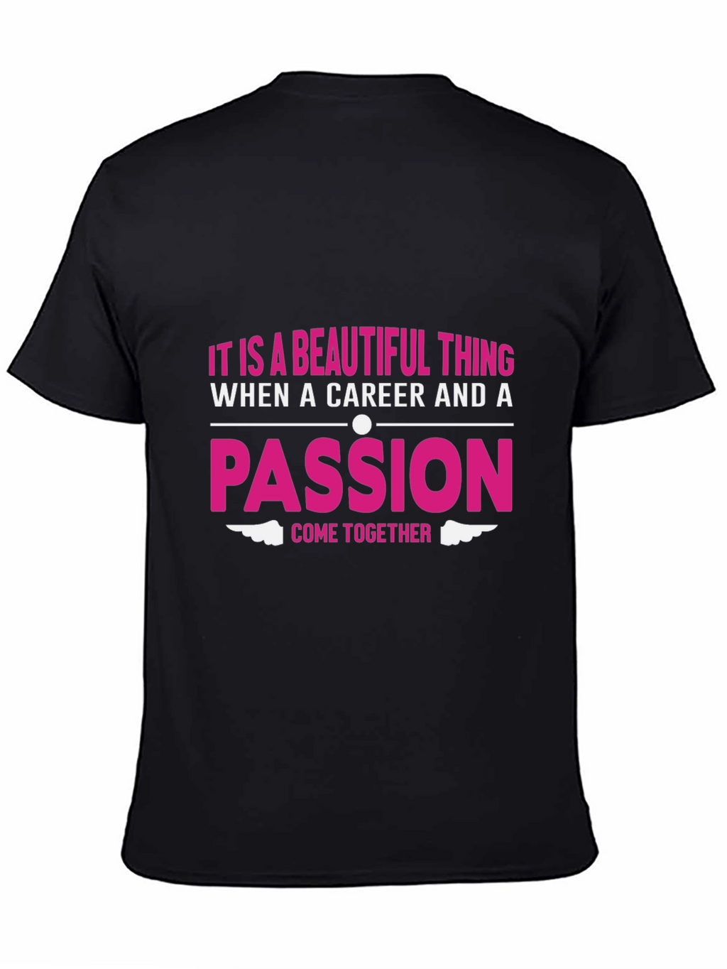 Passion & Career T-Shirt - Beautiful Thing Graphic Tee