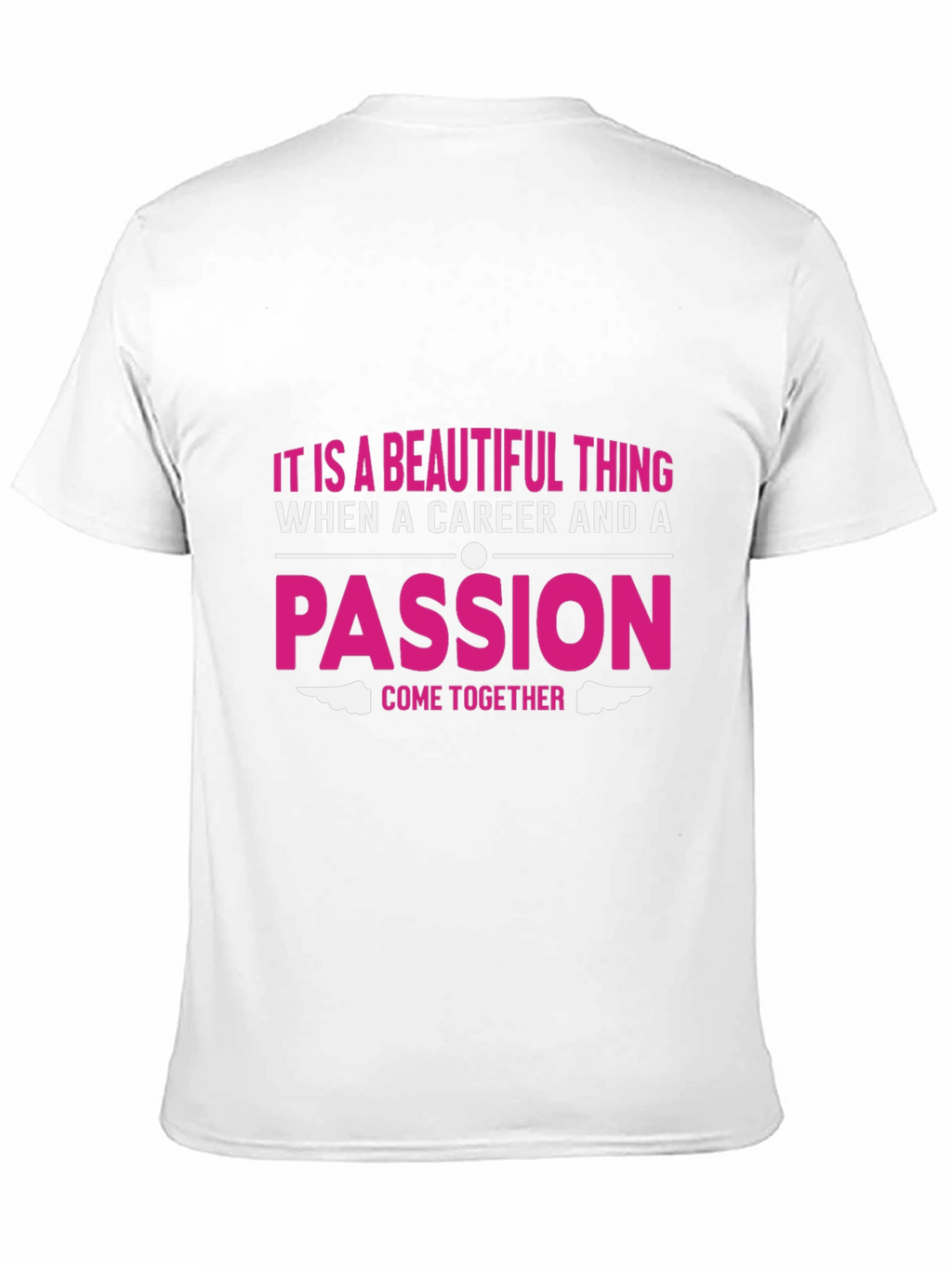 Passion & Career T-Shirt - Beautiful Thing Graphic Tee