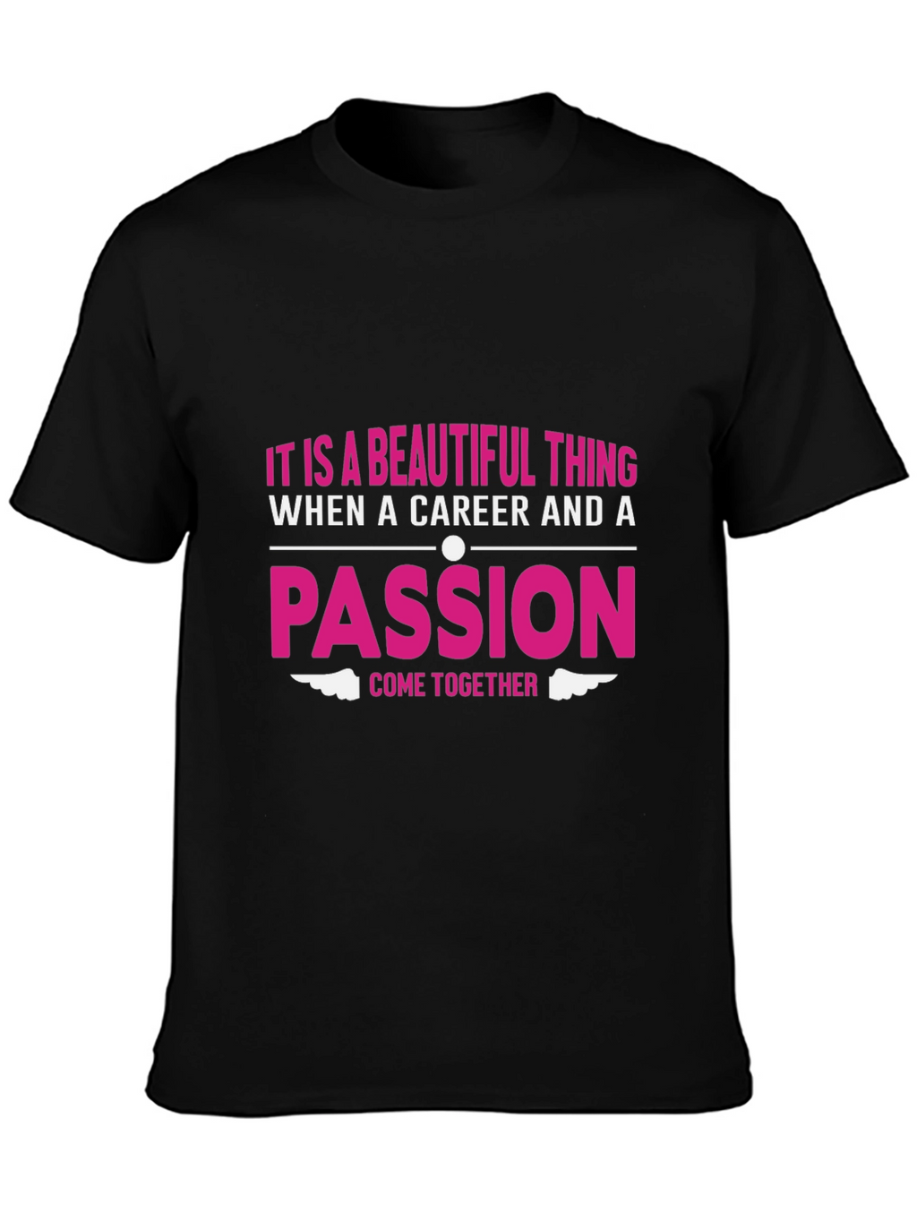 Passion & Career T-Shirt - Beautiful Thing Graphic Tee